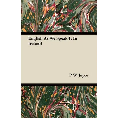 English As We Speak It In Ireland