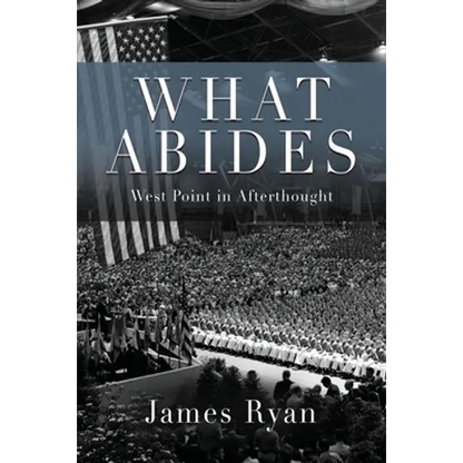 What Abides: West Point In Afterthought