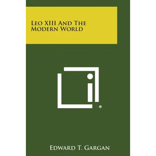 Leo XIII and the Modern World