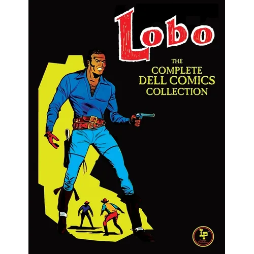 Lobo: The Complete Dell Comics Collection