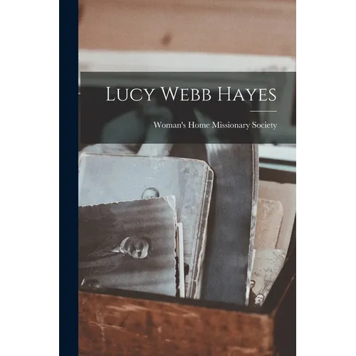 Lucy Webb Hayes
