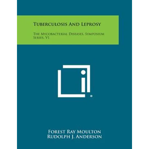 Tuberculosis and Leprosy: The Mycobacterial Diseases, Symposium Series, V1