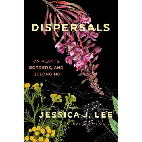 Dispersals: On Plants, Borders, and Belonging