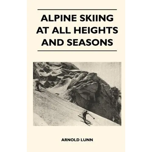 Alpine Skiing at All Heights and Seasons