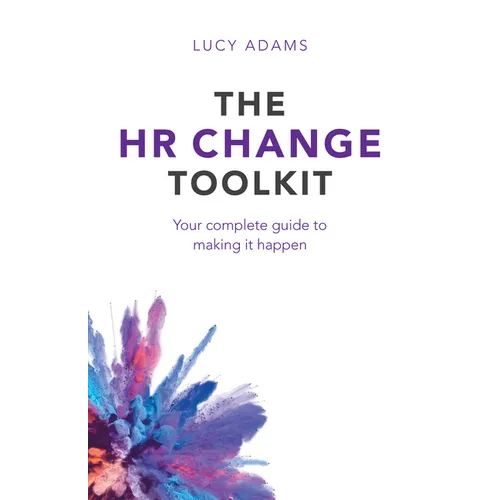 The HR Change Toolkit: Your complete guide to making it happen