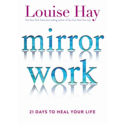 Mirror Work: 21 Days to Heal Your Life
