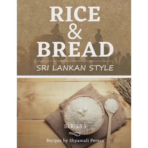 Rice & Bread: Sri Lankan Style