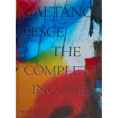 Gaetano Pesce: The Complete Incoherence