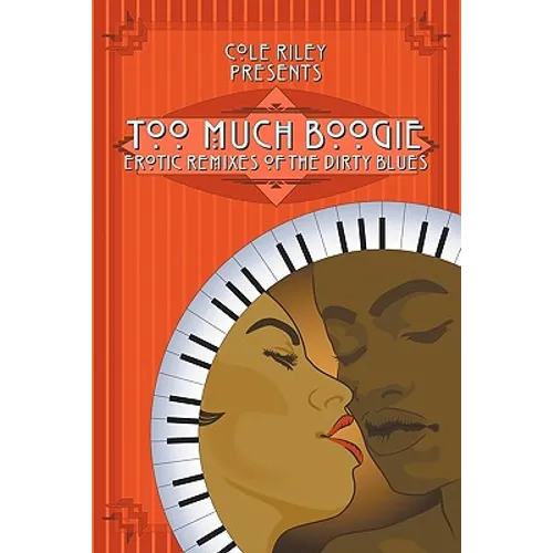 Too Much Boogie: Erotic Remixes of the Dirty Blues