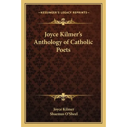 Joyce Kilmer's Anthology of Catholic Poets