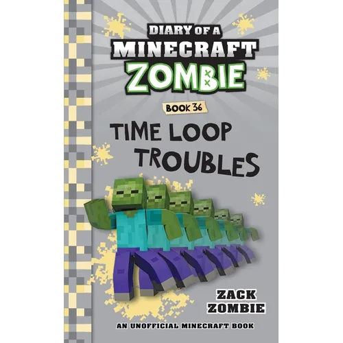 Diary of a Minecraft Zombie Book 36: Time Loop Troubles