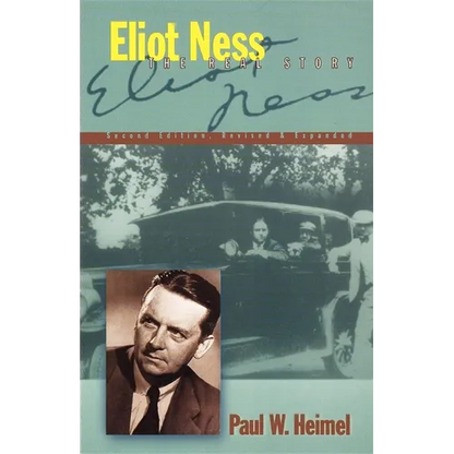 Eliot Ness: The Real Story - Paperback