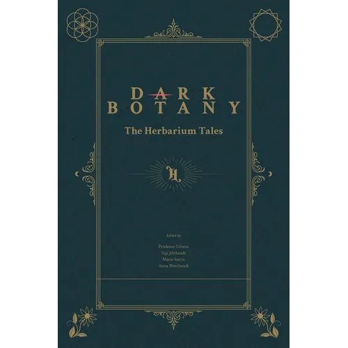 Dark Botany: The Herbarium Tales