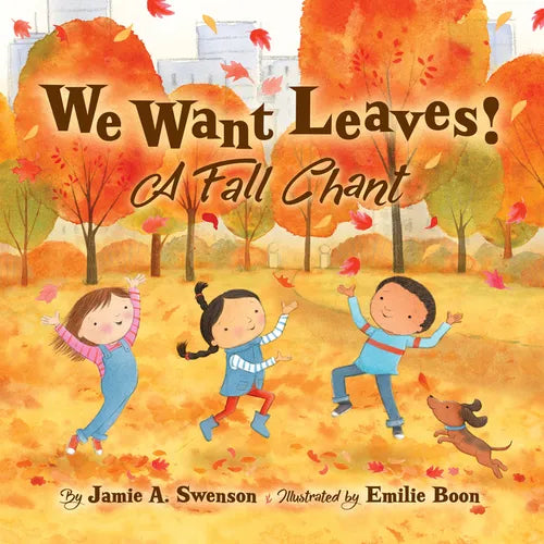 We Want Leaves!: A Fall Chant