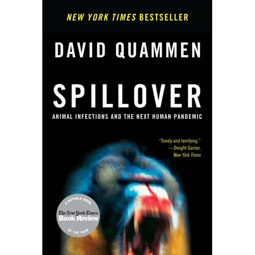 Spillover: Animal Infections and the Next Human Pandemic