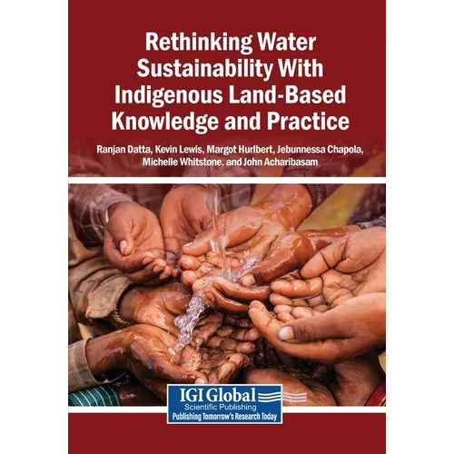 Rethinking Water Sustainability With Indigenous Land-Based Knowledge and Practice