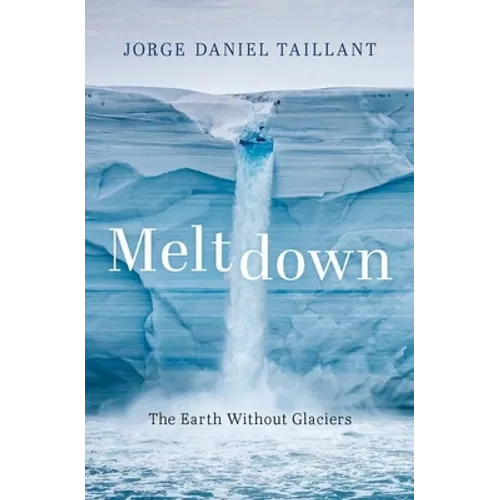 Meltdown: The Earth Without Glaciers