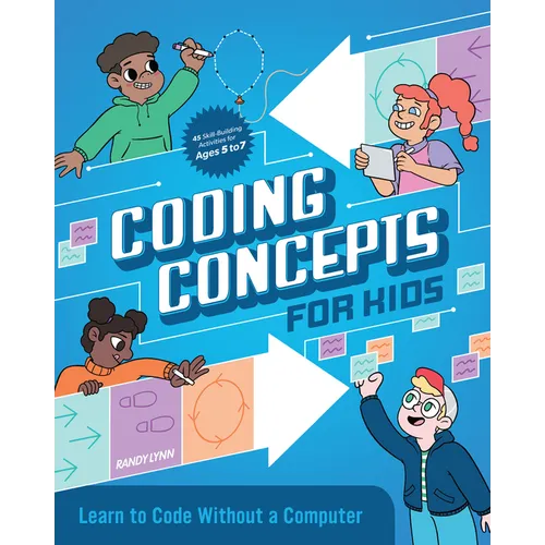 Coding Concepts for Kids: Learn to Code Without a Computer