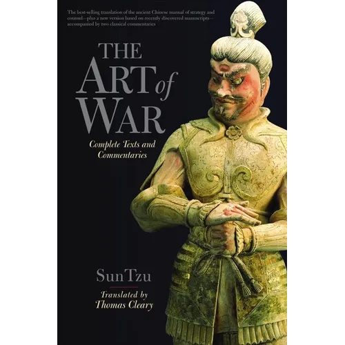 The Art of War: Complete Texts and Commentaries