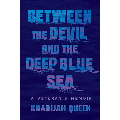 Between the Devil and the Deep Blue Sea: A Veteran's Memoir
