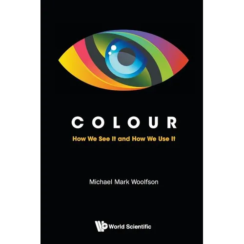 Colour: How We See It and How We Use It