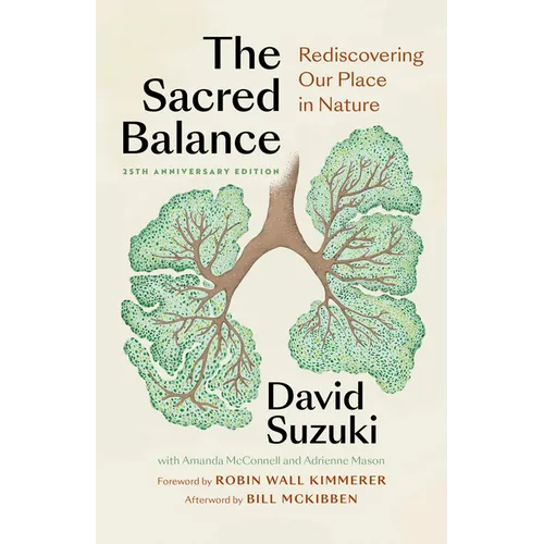 The Sacred Balance, 25th Anniversary Edition: Rediscovering Our Place in Nature