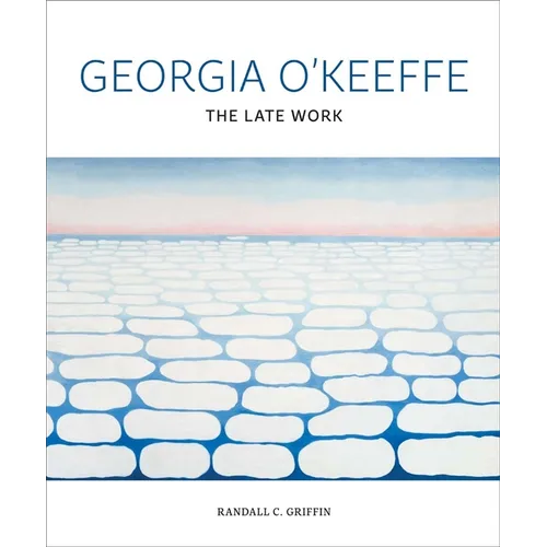 Georgia O'Keeffe: The Late Work