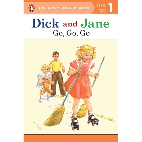 Dick and Jane Go, Go, Go (Penguin Young Reader Level 1)