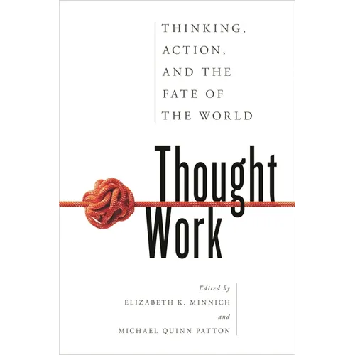 Thought Work: Thinking, Action, and the Fate of the World
