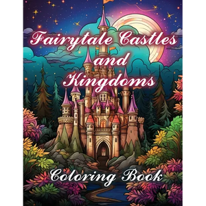 Fairytale Castles and Kingdoms: Coloring Book