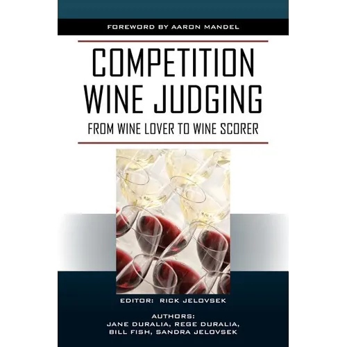 Competition Wine Judging: From Wine Lover to Wine Scorer