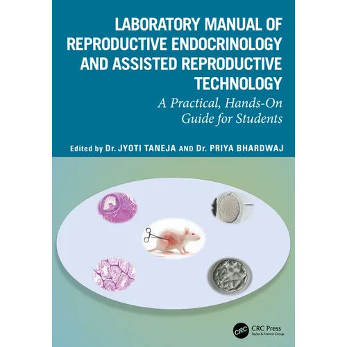 Laboratory Manual of Reproductive Biology and Assisted Reproductive Technologies: A Practical Hands-on Guide for Undergraduate Students
