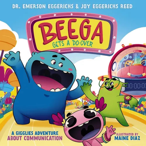 Beega Gets a Do-Over: A Gigglies Adventure about Communication