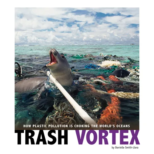 Trash Vortex: How Plastic Pollution Is Choking the World's Oceans