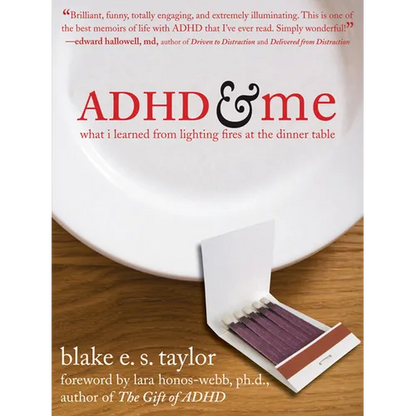 ADHD and Me: What I Learned from Lighting Fires at the Dinner Table