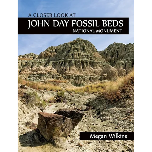 A Closer Look at John Day Fossil Beds National Monument