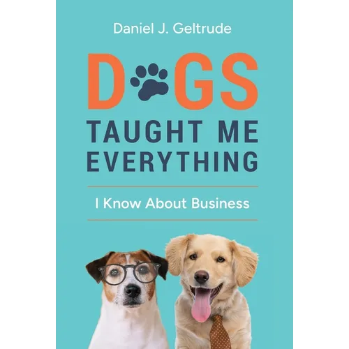 Dogs Taught Me Everything I Know About Business