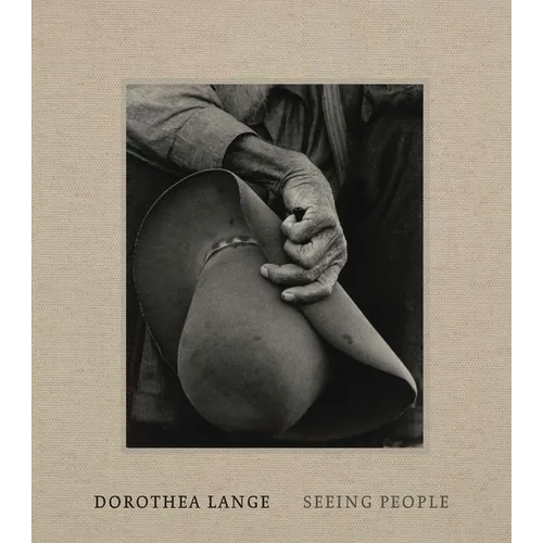Dorothea Lange: Seeing People