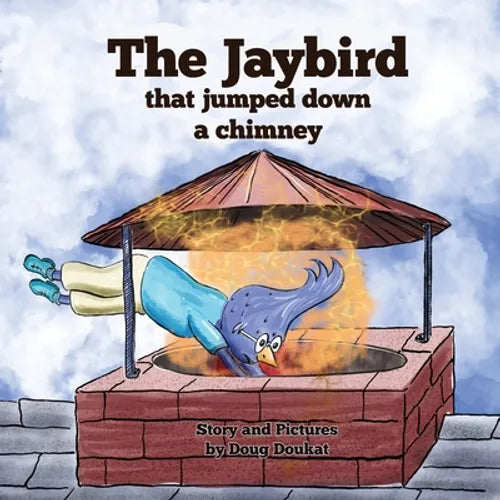The Jaybird That Jumped Down A Chimney