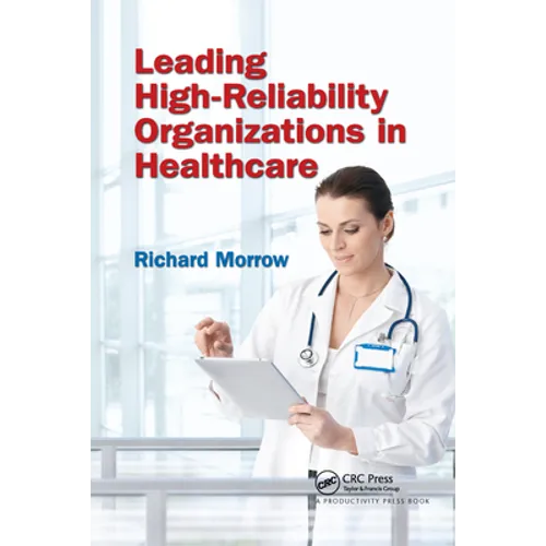 Leading High-Reliability Organizations in Healthcare
