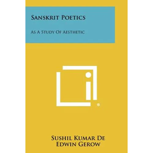 Sanskrit Poetics: As A Study Of Aesthetic