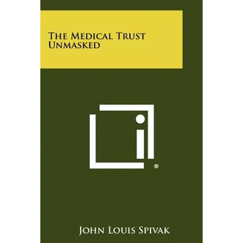 The Medical Trust Unmasked