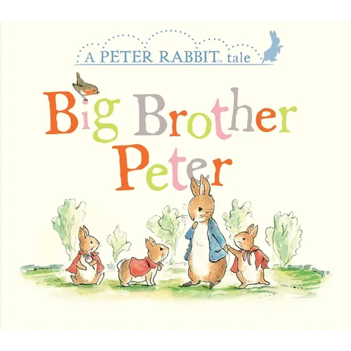 Big Brother Peter: A Peter Rabbit Tale