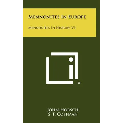 Mennonites In Europe: Mennonites In History, V1