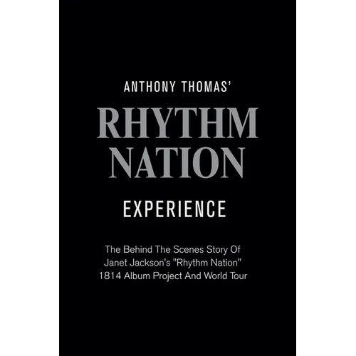 Anthony Thomas' "Rhythm Nation" Experience
