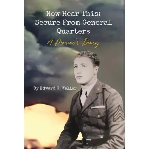 Now Hear This: A Marine's Diary