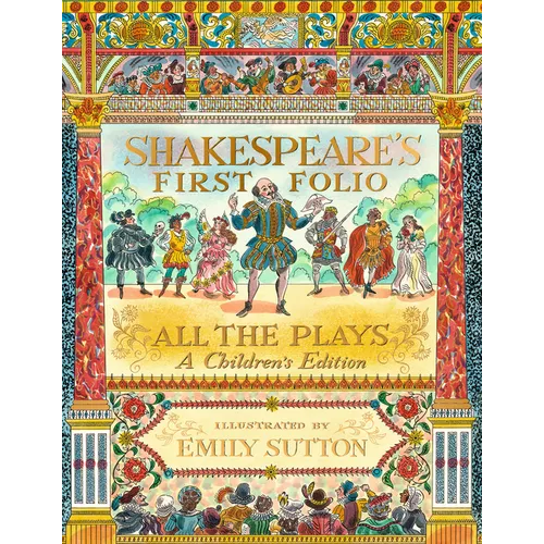 Shakespeare's First Folio: All the Plays: A Children's Edition