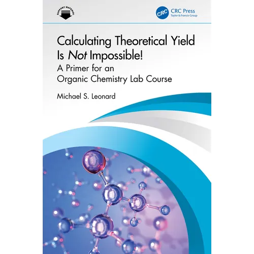 Calculating Theoretical Yield Is Not Impossible!: A Primer for an Organic Chemistry Lab Course
