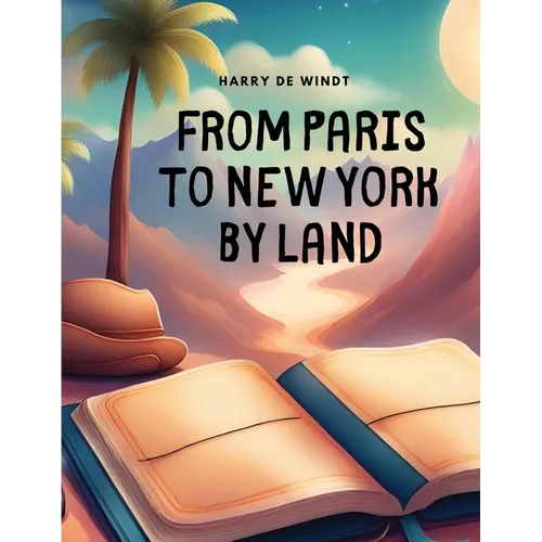 From Paris to New York by Land
