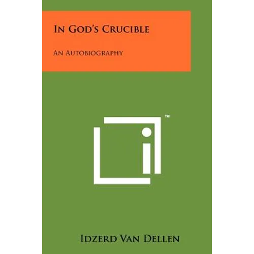 In God's Crucible: An Autobiography